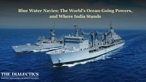 Blue Water Navies: The World’s Ocean-Going Powers, and Where India Stands