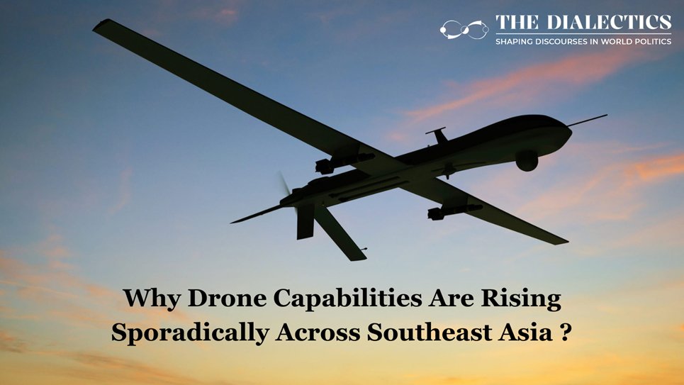 drone capabilities rising in the defence sectors of south east asian nations suddenly