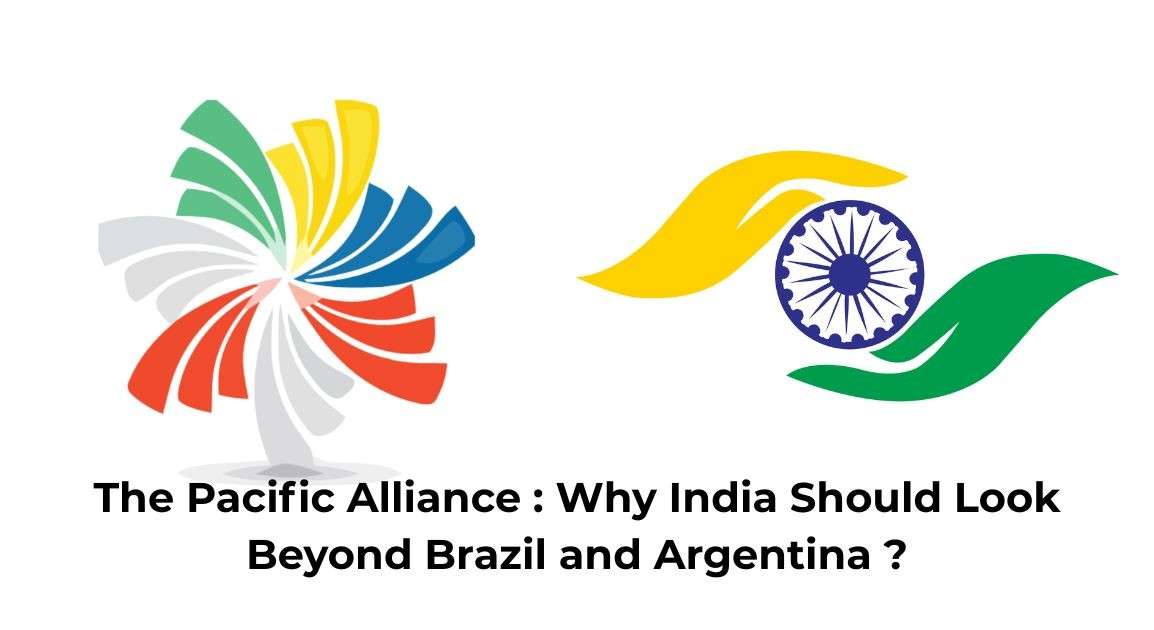 The pacific alliance and India relationship. Importance of pacific alliance for India