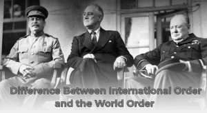 What is the Difference Between International Order and the World Order