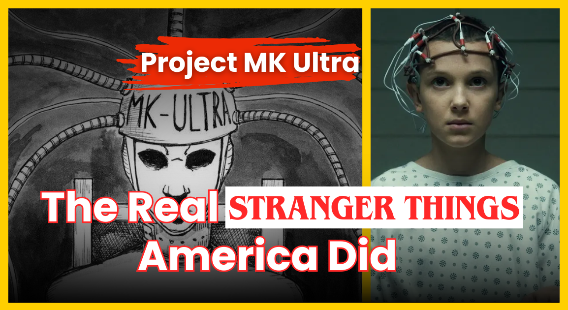 Project MK Ultra and the real stranger things that maerica did during cold war